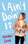 AUTOGRAPHED: I Ain't Doin' It: Unfiltered Thoughts From a Sarcastic Southern Sweetheart Paperback