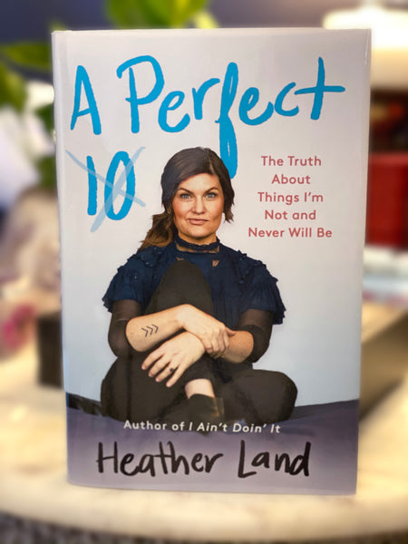 AUTOGRAPHED: A Perfect 10: The Truth About Things I'm Not and Never Will Be
